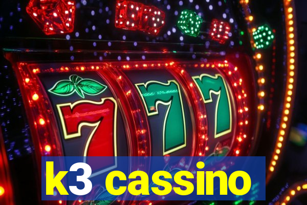 k3 cassino